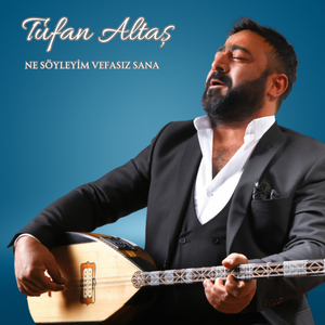 Ne Söyleyim Sana Mefasız