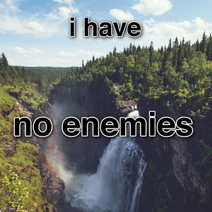 i have no enemies (emotional orchestra version)