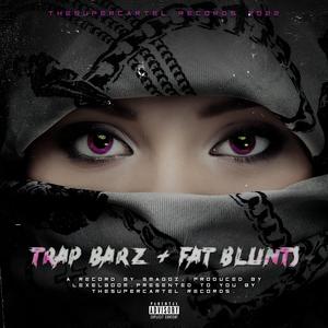 Trap Bars & Fat Blunts (feat. Smaggz)
