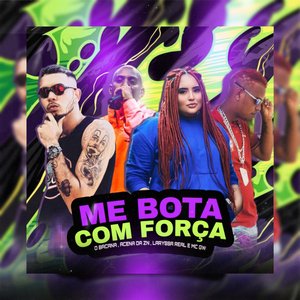 Me Bota Com Força (feat. Laryssa Real & Mc Gw)