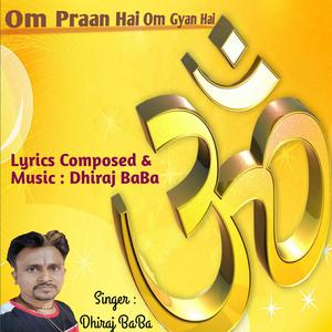 Om Praan Hai Om Gyan Hai