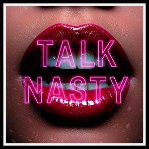 TALK NASTY (feat. Upstates)