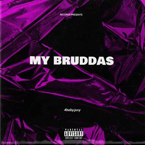 MY BRUDDAS