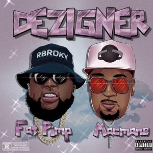 Dezigner (feat. Fat Pimp)