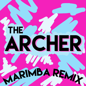 The Archer (Marimba Remix)