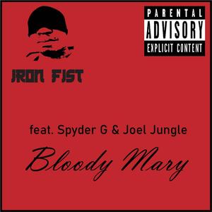 Bloody Mary (feat. Spyder G & Joel Jungle)