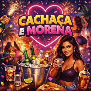 CACHAÇA E MORENA