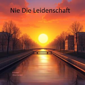 Nie Die Leidenschaft