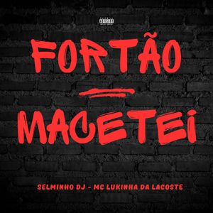 Fortão Macetei