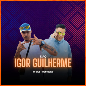 Tipo Igor Guilherme