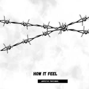 How It Feel (feat. Thayu Mwas)