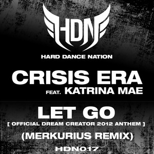 Let Go (Official Dream Creator 2012 Anthem) (Merkurius Remix)