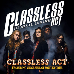 Classless Act (feat. Vince Neil of Motley Crue)