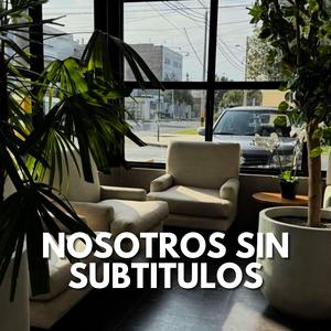 Nosotros Sin Subtitulos