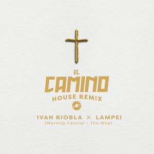 El Camino (Worship Central (The Way) (feat. Lampei) (House Remix)