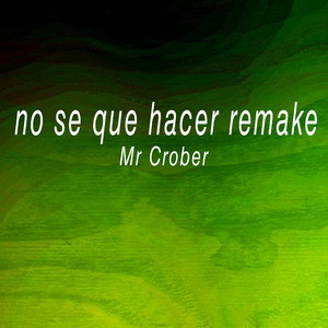 No Se Que Hacer Remake