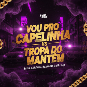 Vou pro Capelinha Vs Tropa do Mantem