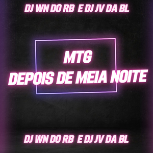 MTG-DEPOIS DA MEIA NOITE (DJ WN DO RB & DJ JV DA B