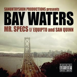 Bay Waters (feat. Equipto & San Quinn)