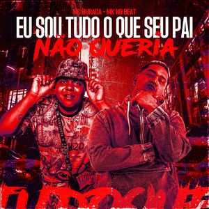 EU SOU TUDO O QUE SEU PAI NÃO QUERIA