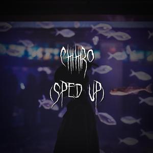 chihiro (sped up)