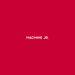 Machine Jr.