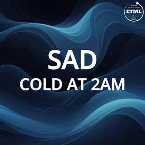 Cold at 2am (Sad)