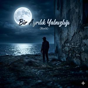 Bir Ayrılık Yalnızlığı (Rock)