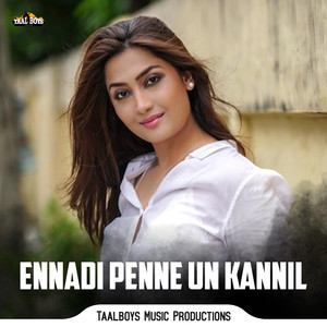 Ennadi Penne Un Kannil