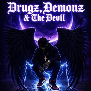 Drugz, Demonz, & The Devil