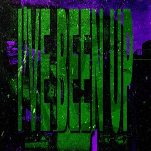 Ive been up (feat. Speedyshaq & 16yrold)