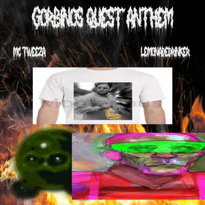 GORBINOS QUEST ANTHEM (feat. Lemonadedrinker1488)