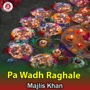 Pa Wadh Raghale