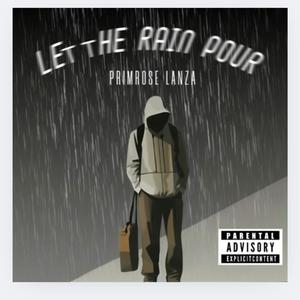 LET THE RAIN POUR
