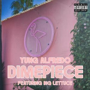Dimepiece (feat. Big Lettuce)