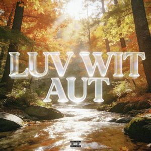 LUV WIT AUT Ft.BcccJY