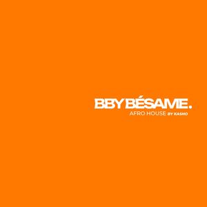 Bby Besame (Afro House)