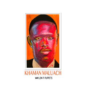 KHAMAN MALUACH (feat. WRETCHED PINHEAD PUPPETS)