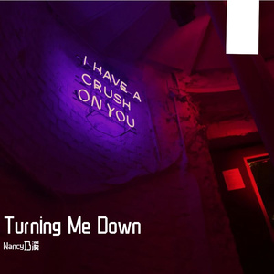 Turning Me Down（Nancy乃溪 remix）
