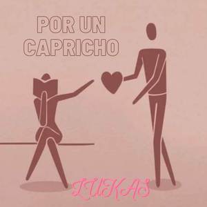 Por un capricho