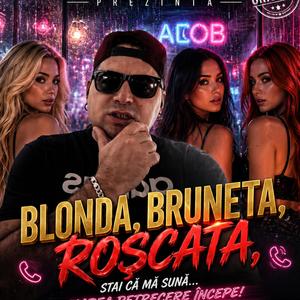 BLONDA, BRUNETA, ROȘCATA