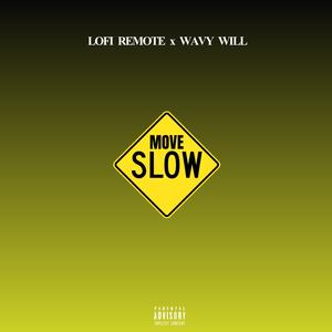 Move Slow