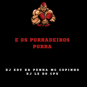 E os Porradeiros Porra