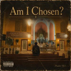 Am I Chosen?