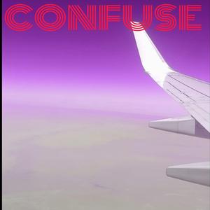 Confuse (feat. Timi On Steeze)