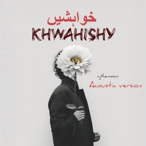 Khwahishy (Acoustic Version)
