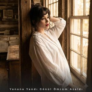 Yanana Yandı Gönül Ömrüm Azaldı