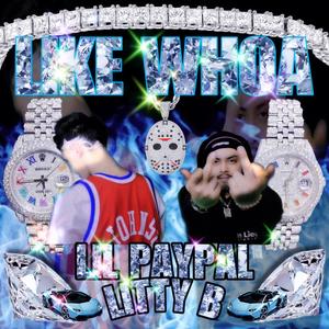 LIKE WHOA (feat. Lil Paypal)