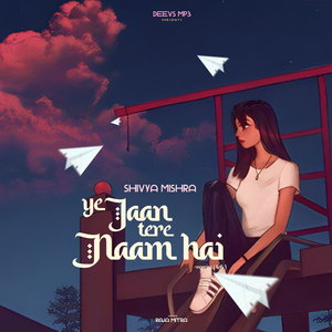 Ye Jaan Tere Naam Ha (Reprise LoFi)
