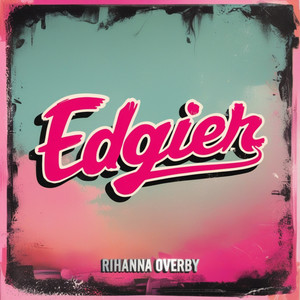 Edgier (Original Mix)